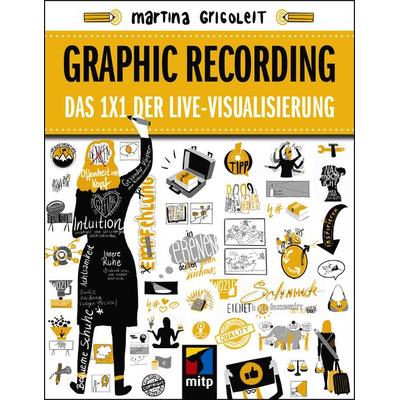Graphic Recording, Taschenbuch von Martina Grigoleit, Mitp Verlags GmbH & Co.KG, 978-3-7475-0266-2