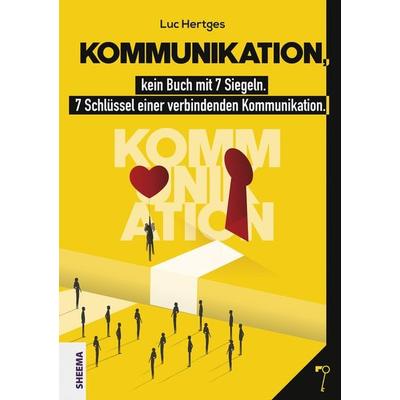 Kommunikation, kein Buch mit 7 Siegeln, Taschenbuch von Luc Hertges, Sheema-Medien-Verlag, 978-3-948177-20-1