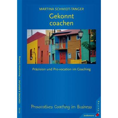 Gekonnt coachen, Taschenbuch von Martina Schmidt-Tanger, Junfermann, 978-3-87387-588-3