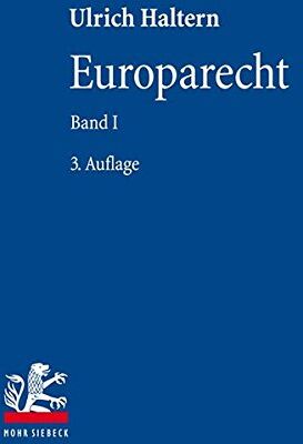 Ulrich Haltern - Europarecht: Dogmatik im Kontext. Band I: Entwicklung - Institutionen - Prozesse - Preis vom 09.10.2026 07:28:09 h