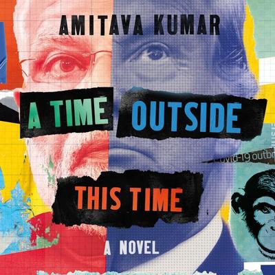 A Time Outside This Time - Amitava Kumar, Audio, 9781529063004