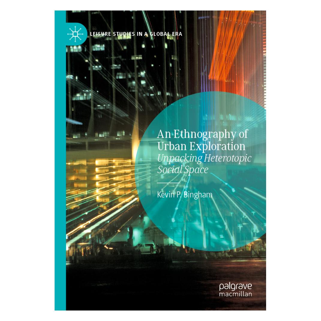 Springer An Ethnography of Urban Exploration (Englisch, Softcover, Kevin P. Bingham) (56211285)