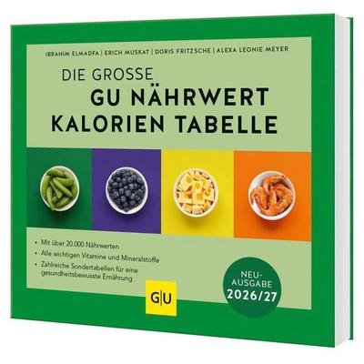 Die große GU Nährwert-Kalorien-Tabelle 2026/27, Taschenbuch von Alexa Leonie Meyer,Doris Fritzsche,Erich Muskat,Ibrahim Elmadfa, Gräfe und Unzer
