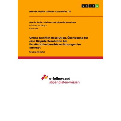 Online-Konflikt-Resolution. Überlegung für eine Dispute Resolution bei Persönlichkeitsrechtsverletzungen im Internet, Taschenbuch von Hannah Sophie