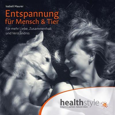 Entspannung für Mensch & Tier - Isabell Maurer,Abbas Schirmohammadi, Download, 9783948849610