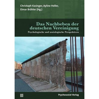 Das Nachbeben der deutschen Vereinigung, Taschenbuch von , Psychosozial, 978-3-8379-3220-1