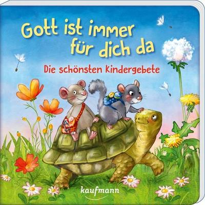 Gott ist immer für dich da - Die schönsten Kindergebete, Gebundene Ausgabe von Laura Michel, Kaufmann, Ernst, 978-3-7806-6554-6