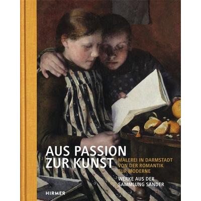 Aus Passion zur Kunst. Werke aus der Sammlung Sander, Gebundene Ausgabe von Barbara Bott, Hirmer, 978-3-7774-2446-0