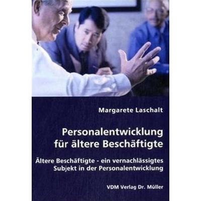 Personalentwicklung für ältere Beschäftigte, Taschenbuch von Margarete Laschalt, VDM, 978-3-8364-6050-7