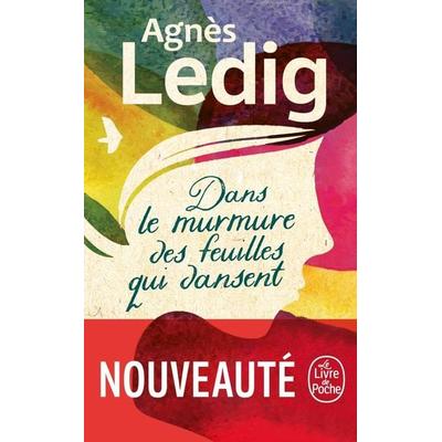 Dans le murmure des feuilles qui dansent, Taschenbuch von Agnès Ledig, Hachette, 978-2-253-10060-7