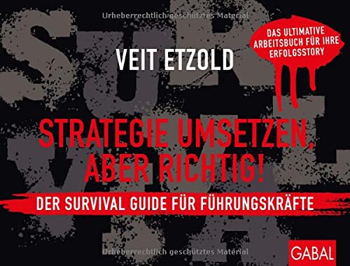 Veit Etzold - Strategie umsetzen, aber richtig! Der Survival Guide für Führungskräfte: Das ultimative Arbeitsbuch für Ihre Erfolgsstory (Dein Business) - Preis vom 30.09.2026 22:30:23 h