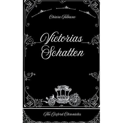 Victorias Schatten, Taschenbuch von Chiara Fabiano, BoD – Books on Demand, 978-3-8482-5888-8