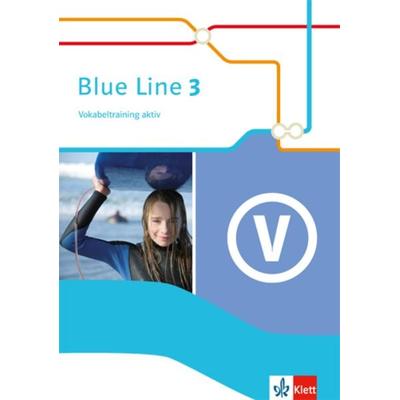 Blue Line 3. Vokabeltraining aktiv. Ausgabe 2014, Taschenbuch von , Klett Schulbuchverlag, 978-3-12-547703-2
