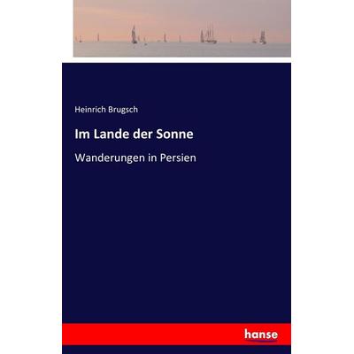 Im Lande der Sonne, Taschenbuch von Heinrich Brugsch, Hansebooks, 978-3-7428-6545-8