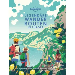 Lonely Planet Legendäre Wanderrouten in Europa Buch