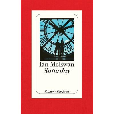 Saturday, Gebundene Ausgabe von Ian McEwan, Diogenes Verlag AG