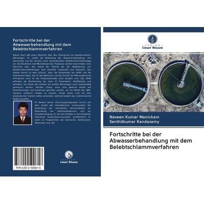 Fortschritte bei der Abwasserbehandlung mit dem Belebtschlammverfahren, Taschenbuch von Naveen Kumar Manickam,Senthilkumar Kandasamy, Sciencia