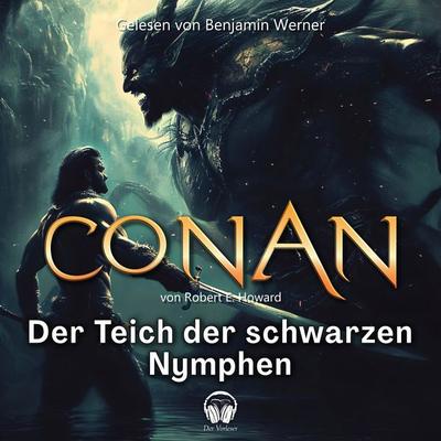 Conan, Folge 6: Der Teich der schwarzen Nymphen - Robert E. Howard, Audio, 4056813669923