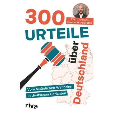 300 Urteile über Deutschland, Taschenbuch von Geedo Paprotta, Riva, 978-3-7423-2913-4
