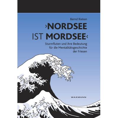 „Nordsee ist Mordsee“, Taschenbuch von Bernd Rieken, Waxmann Verlag GmbH, 978-3-8309-1499-0