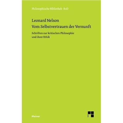 Vom Selbstvertrauen der Vernunft, Gebundene Ausgabe von Leonard Nelson, Meiner, F, 978-3-7873-0330-4