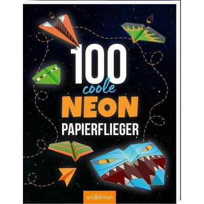 100 coole Neon-Papierflieger, Taschenbuch von , arsedition