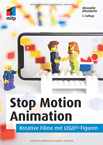 Alexander Altendorfer - Stop Motion Animation: Kreative Filme mit LEGO®-Figuren. Vom Setaufbau über Spezialeffekte bis zur Nachbereitung (mitp Grafik) - Preis vom 30.09.2026 09:01:18 h