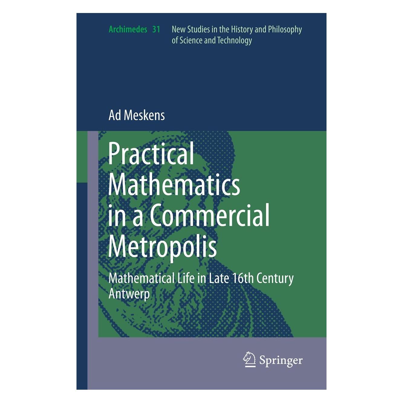Springer Practical mathematics in a commercial metropolis (Englisch, Hardcover, Ad Meskens) (9789400757202)