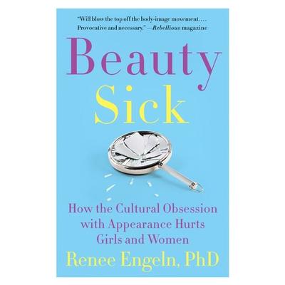 Beauty Sick, Taschenbuch von Renee Engeln, Harper Collins Publ. USA, 978-0-06-246978-6
