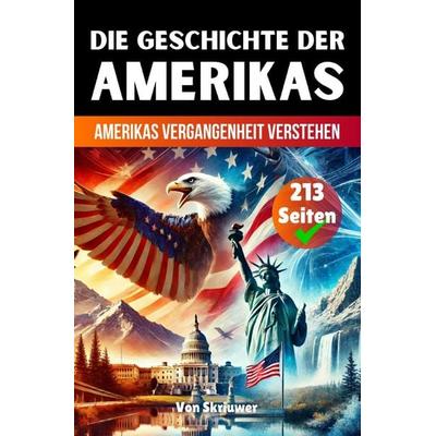 Die Geschichte der USA | Amerikas Vergangenheit verstehen, Taschenbuch von Auke de Haan, Epubli, 978-3-565-06962-0