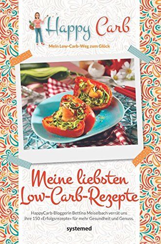 Bettina Meiselbach - Happy Carb: Meine liebsten Low-Carb-Rezepte - Preis vom 09.10.2026 07:28:09 h