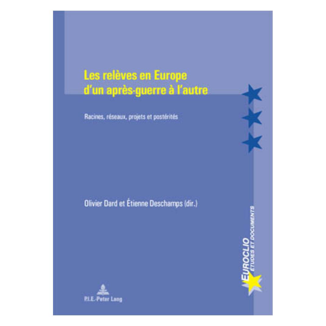 Peter Lang Les releves en Europe d'un apres-guerre a l'autre (Französisch, Étienne Deschamps, Olivier Dard) (56021692)