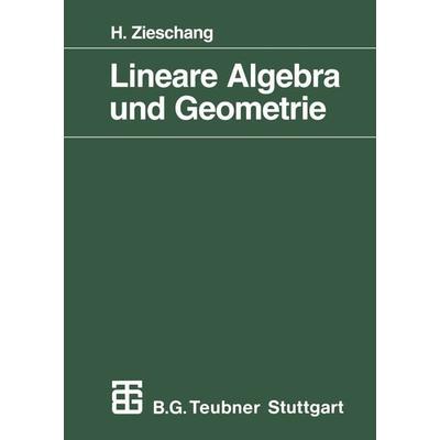 Lineare Algebra und Geometrie, Taschenbuch von Heiner Zieschang, Vieweg & Teubner, 978-3-519-02230-5