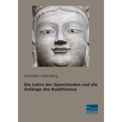 Die Lehre der Upanishaden und die Anfänge des Buddhismus, Taschenbuch von Hermann Oldenberg, Fachbuchverlag Dresden, 978-3-95692-309-8