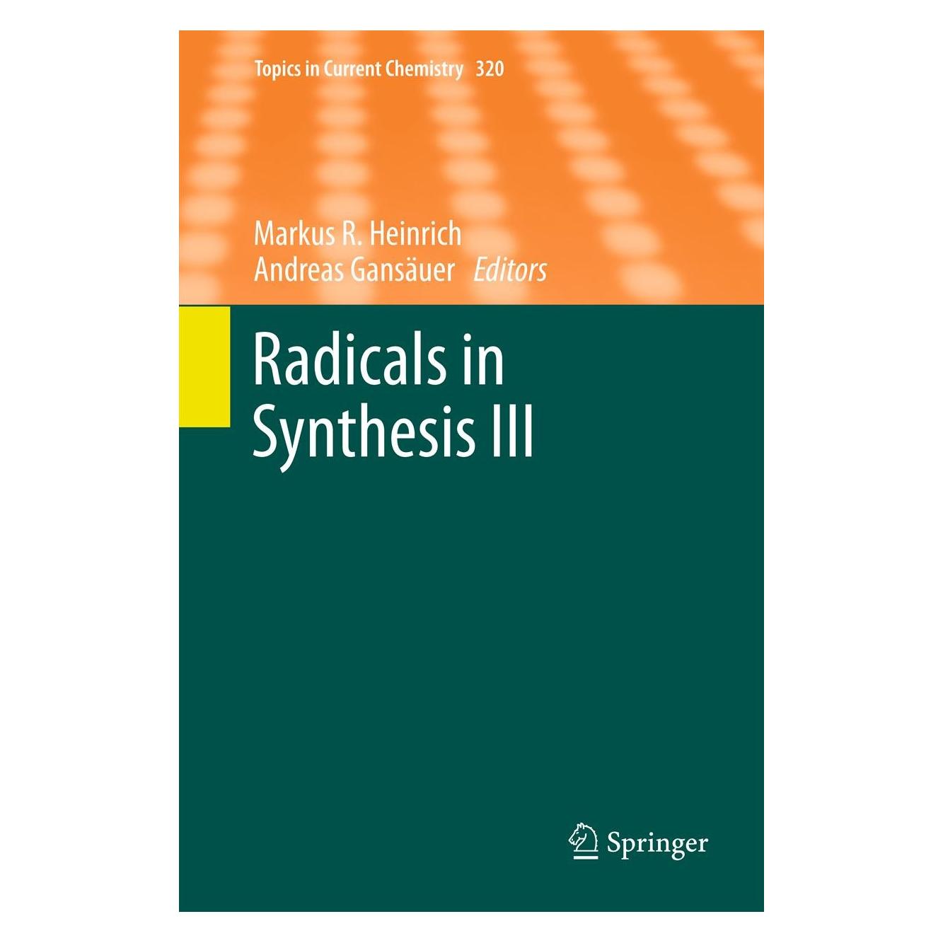 Springer Radicals in Synthesis III (Englisch, Hardcover, Andreas Gansäuer, Markus Heinrich) (9783642281228)