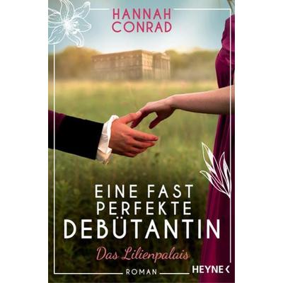 Eine fast perfekte Debütantin, Taschenbuch von Hannah Conrad, Heyne