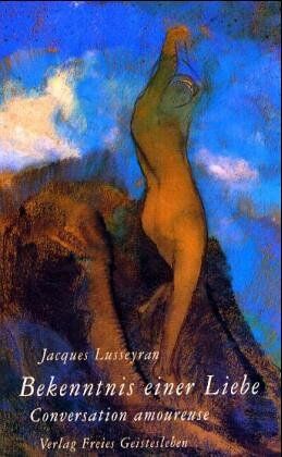 Jacques Lusseyran - Bekenntnis einer Liebe: Conversation amoureuse - Preis vom 30.09.2026 09:01:18 h