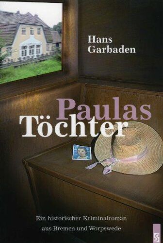 Hans Garbaden - Paulas Töchter: Ein historischer Kriminalroman aus Bremen und Worpswede - Preis vom 17.10.2026 19:25:27 h