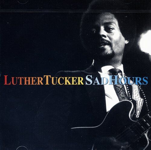 Luther Tucker - Sad Hours - Preis vom 09.10.2026 07:28:09 h