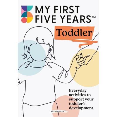 My First Five Years Toddler, Taschenbuch von My First Five Years, Bloomsbury Academic, 978-1-80199-152-0