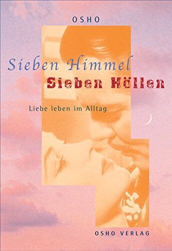 Osho - Sieben Himmel - Sieben Höllen: Liebe leben im Alltag - Preis vom 09.10.2026 07:28:09 h