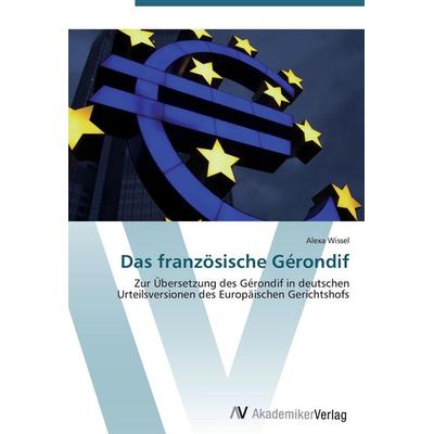 Das französische Gérondif, Taschenbuch von Alexa Wissel, AV Akademikerverlag, 978-3-639-43924-3