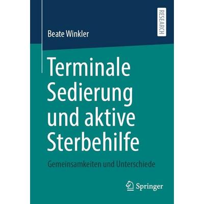 Terminale Sedierung und aktive Sterbehilfe, Taschenbuch von Beate Winkler, Springer Fachmedien Wiesbaden GmbH, 978-3-658-52319-0
