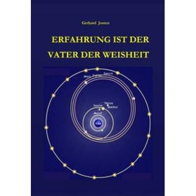 Erfahrung ist der Vater der Weisheit, Gebundene Ausgabe von Gerhard Josten, Rediroma-Verlag, 978-3-96103-858-9