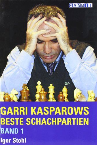 Igor Stohl - Garri Kasparows beste Schachpartien: Band 1: v. 1 - Preis vom 04.10.2026 03:51:26 h