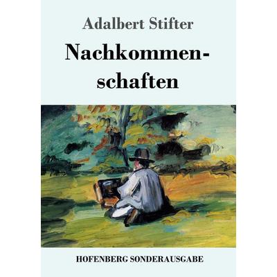 Nachkommenschaften, Taschenbuch von Adalbert Stifter, Hofenberg, 978-3-7437-1453-3