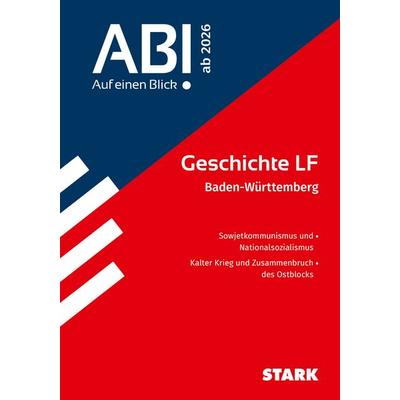 STARK Geschichte LF - Abi - Auf einen Blick! ab 2026 BW, Taschenbuch von , Stark Verlag GmbH, 978-3-8490-6250-7