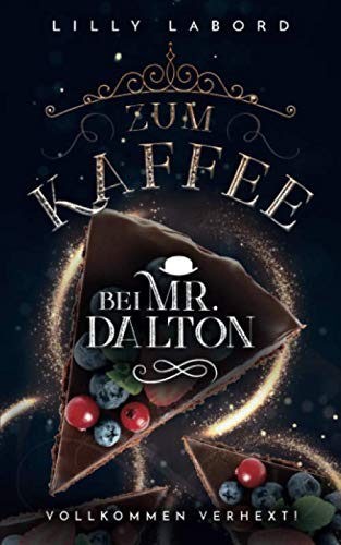 Lilly Labord - Zum Kaffee bei Mr. Dalton: Vollkommen verhext! (Die Asperischen Magier, Band 3) - Preis vom 18.10.2026 15:28:09 h