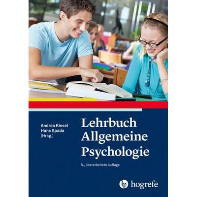 Lehrbuch Allgemeine Psychologie, Gebundene Ausgabe von , Hogrefe AG, 978-3-456-86407-5