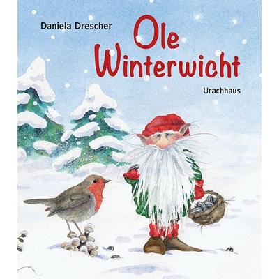 Ole Winterwicht, Gebundene Ausgabe von Daniela Drescher, Urachhaus, 978-3-8251-5205-5